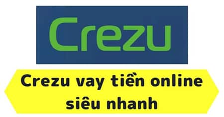 Crezu - vay tiền online nhanh ngay trong ngày chỉ cần CMND