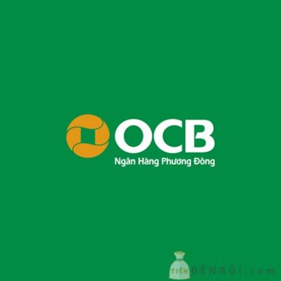 Ngân hàng OCB mà một trong những ngân hàng có nhiều năm kinh nghiệm trong lĩnh vực tài chính