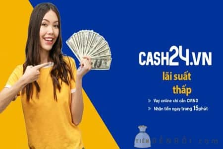 Cash24cpl - giải ngân siêu nhanh giúp bạn vượt qua nỗi lo tài chính