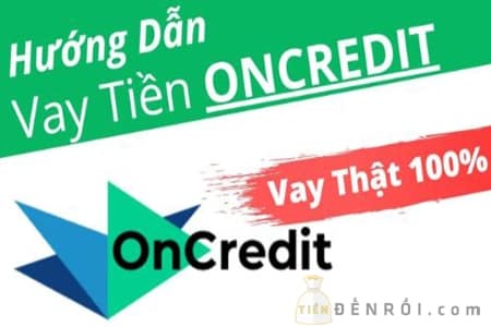 Vay tiền online chưa bao giờ dễ như vậy với OnCredit