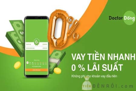 Doctor Đồng - App vay tiền online uy tín, quen thuộc