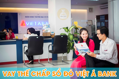 Vay thế chấp sổ đỏ Việt Á Bank