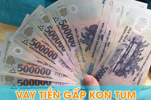 Vay tiền Kon Tum
