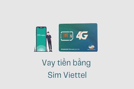 Vay tiền Viettel bằng sim điện thoại sở hữu nhiều ưu điểm