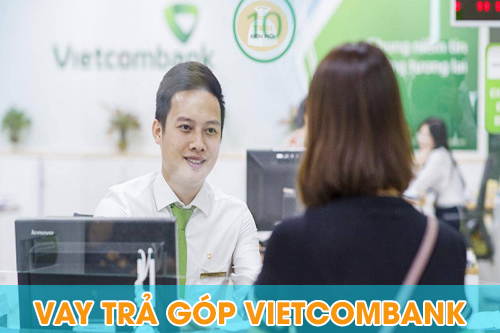 Ngân hàng Vietcombank có cho vay trả góp không