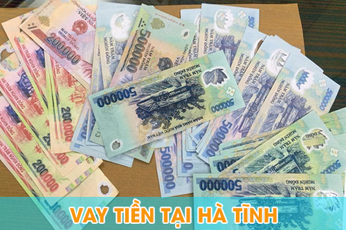 Vay tiền Hà Tĩnh