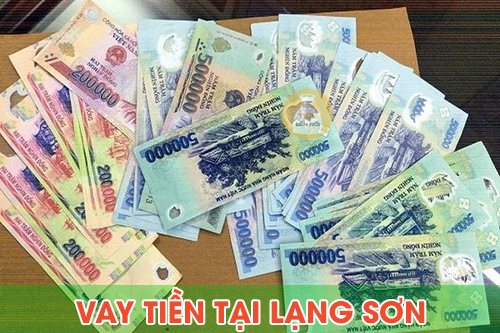 Vay tiền Lạng Sơn