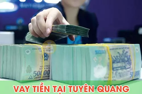 Vay tiền tại Tuyên Quang